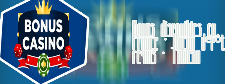 Bonus sans dépôt nouveau casino